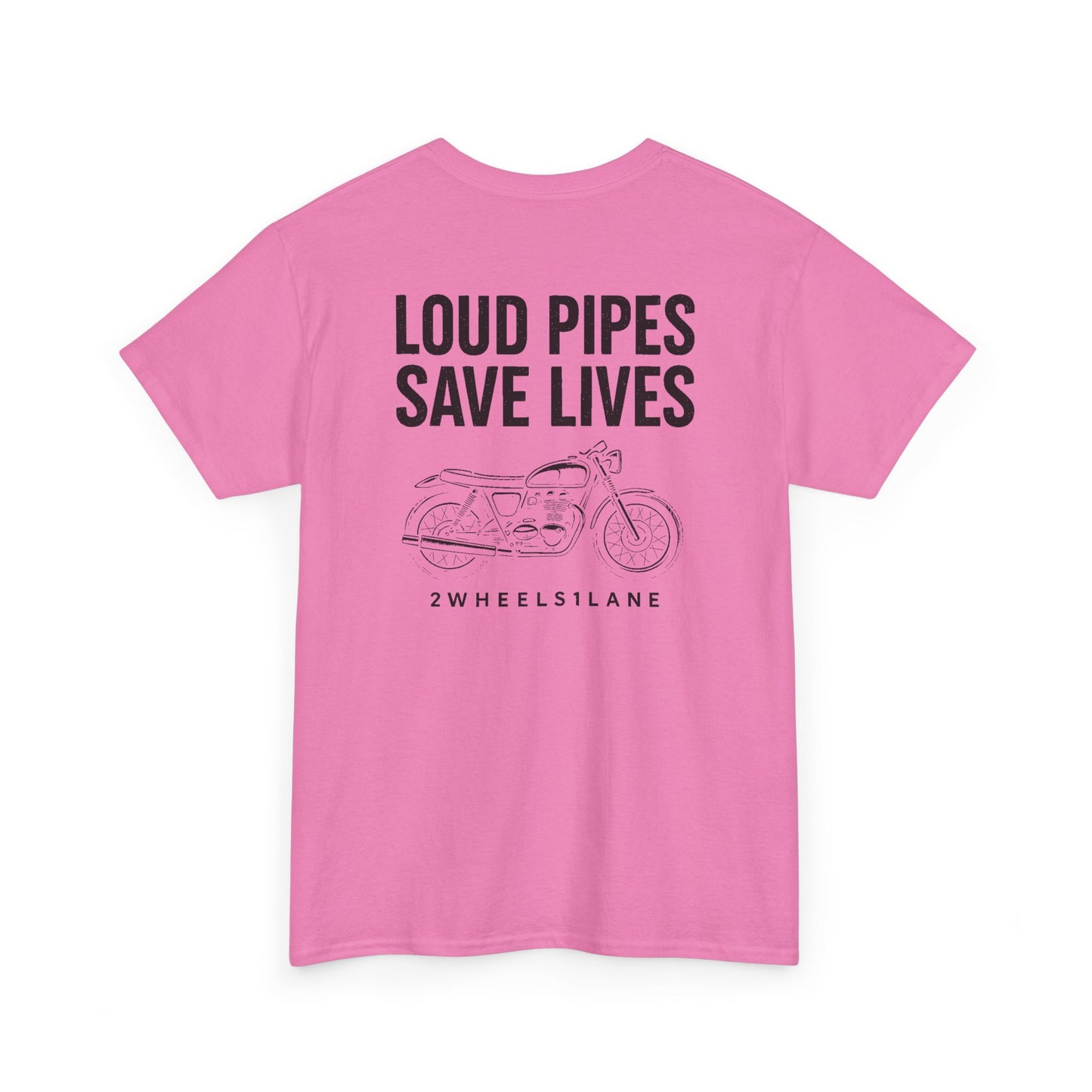Loud Pipes Save Lives T-Shirt – Motorcycle Rider Tee | 2Wheels1Lane