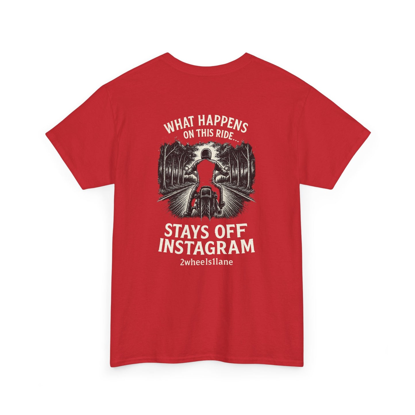 Biker T-Shirt – "What Happens on This Ride Stays Off Instagram" – 2Wheels1Lane Exclusive
