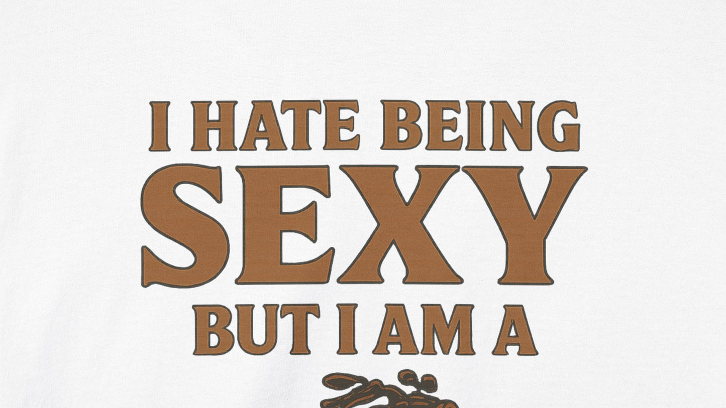 “I Hate Being Sexy… But I’m a Biker” Tee – 2WHEELS1LANE Edition