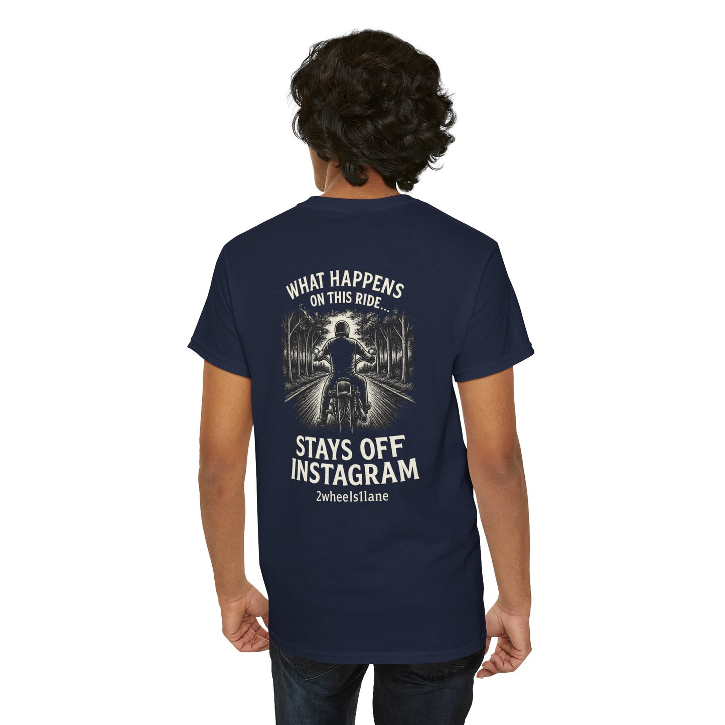 Biker T-Shirt – "What Happens on This Ride Stays Off Instagram" – 2Wheels1Lane Exclusive