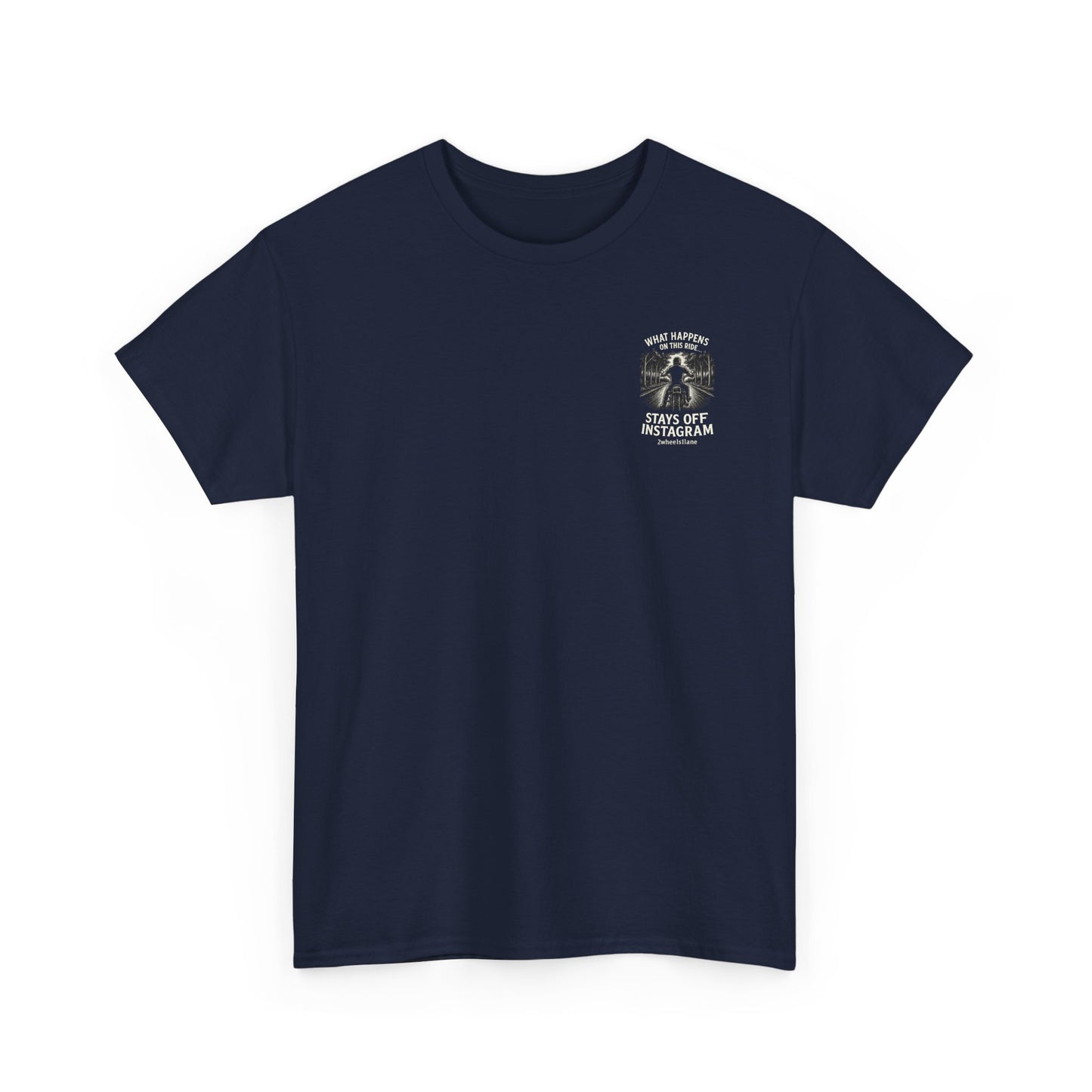 Biker T-Shirt – "What Happens on This Ride Stays Off Instagram" – 2Wheels1Lane Exclusive