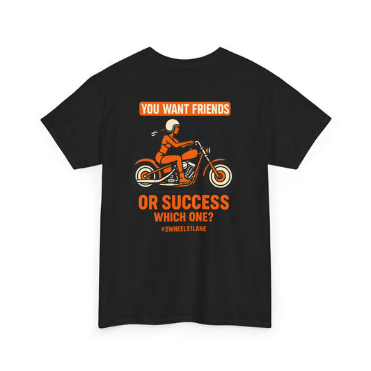 Biker T-Shirt – Friends or Success – 2Wheels1Lane
