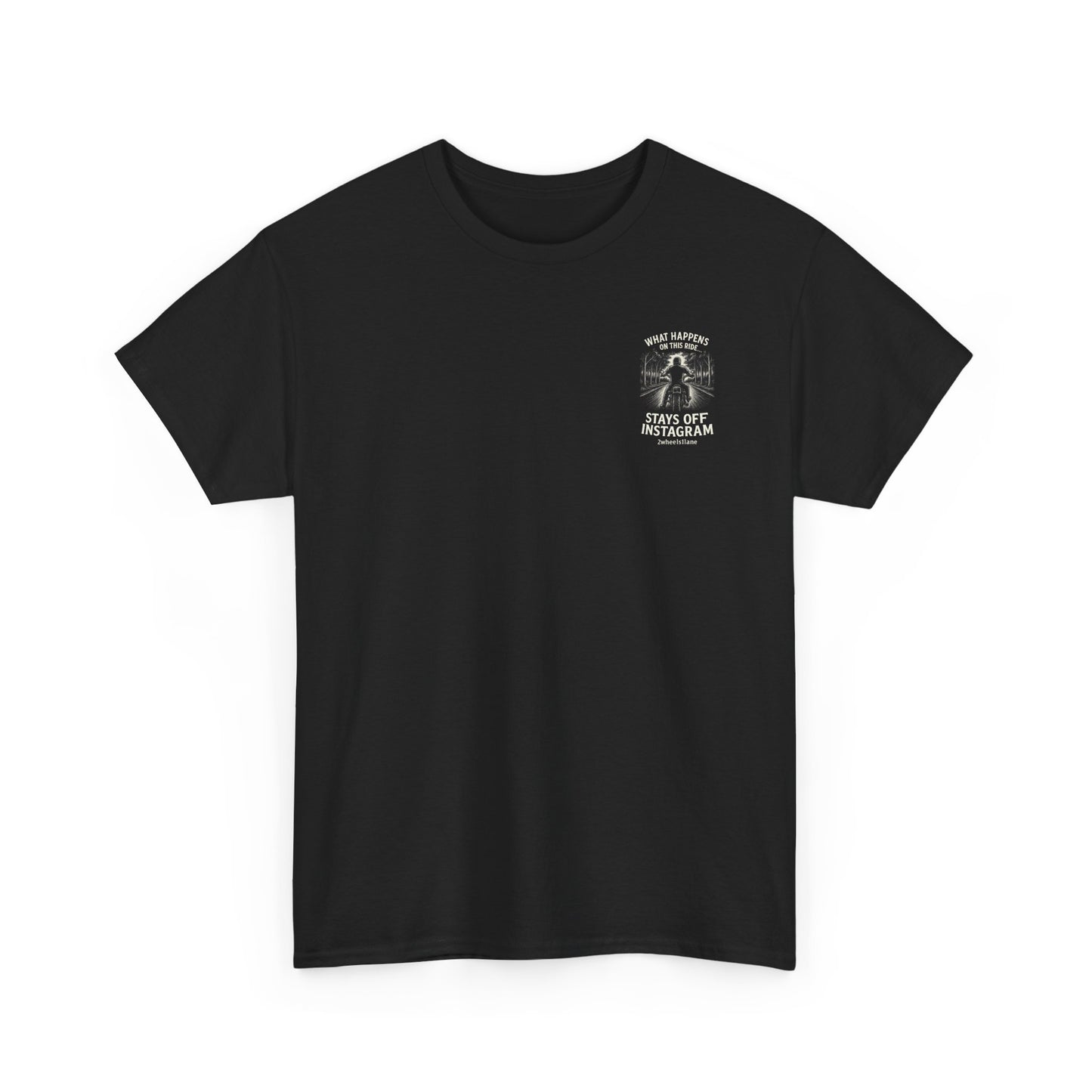 Biker T-Shirt – "What Happens on This Ride Stays Off Instagram" – 2Wheels1Lane Exclusive