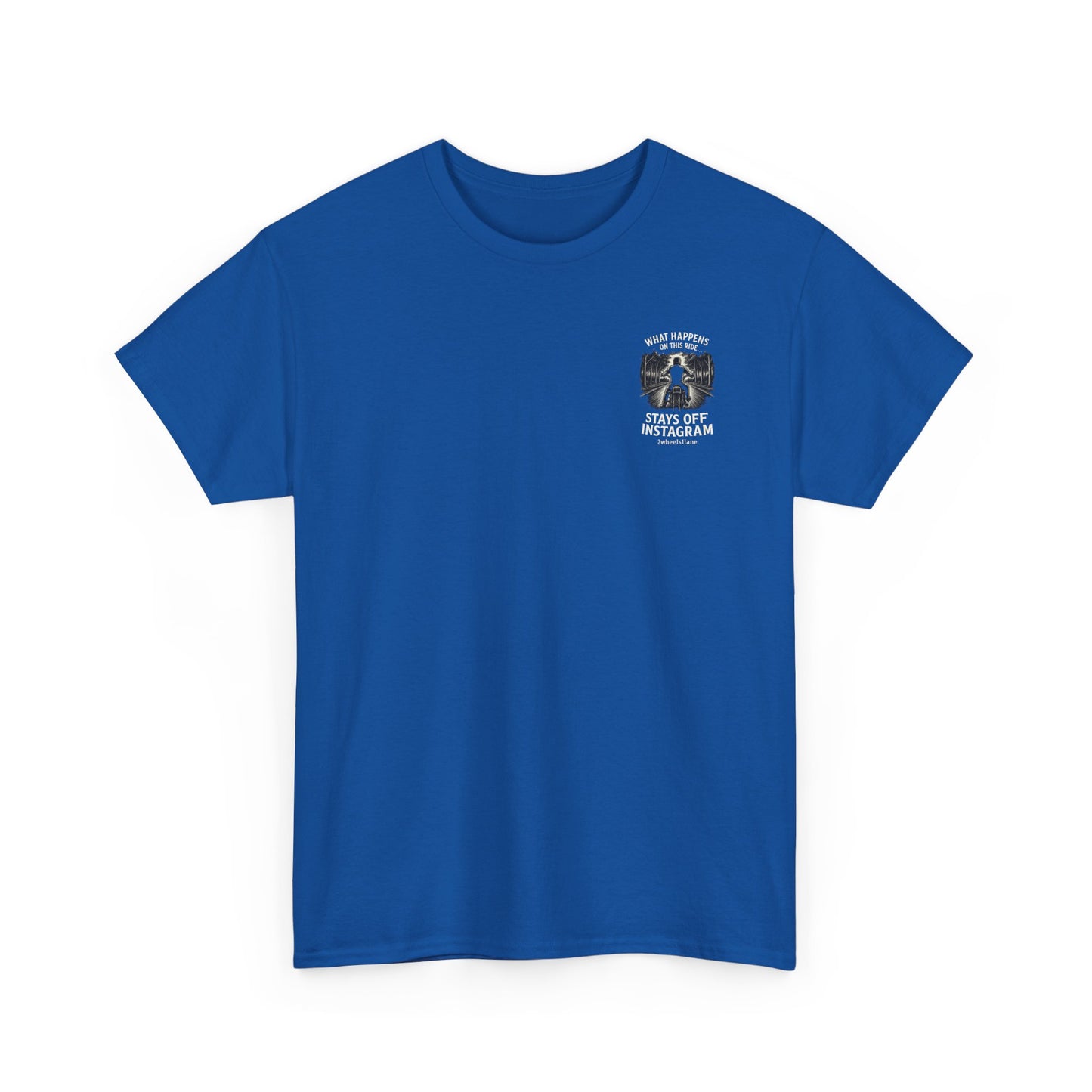 Biker T-Shirt – "What Happens on This Ride Stays Off Instagram" – 2Wheels1Lane Exclusive