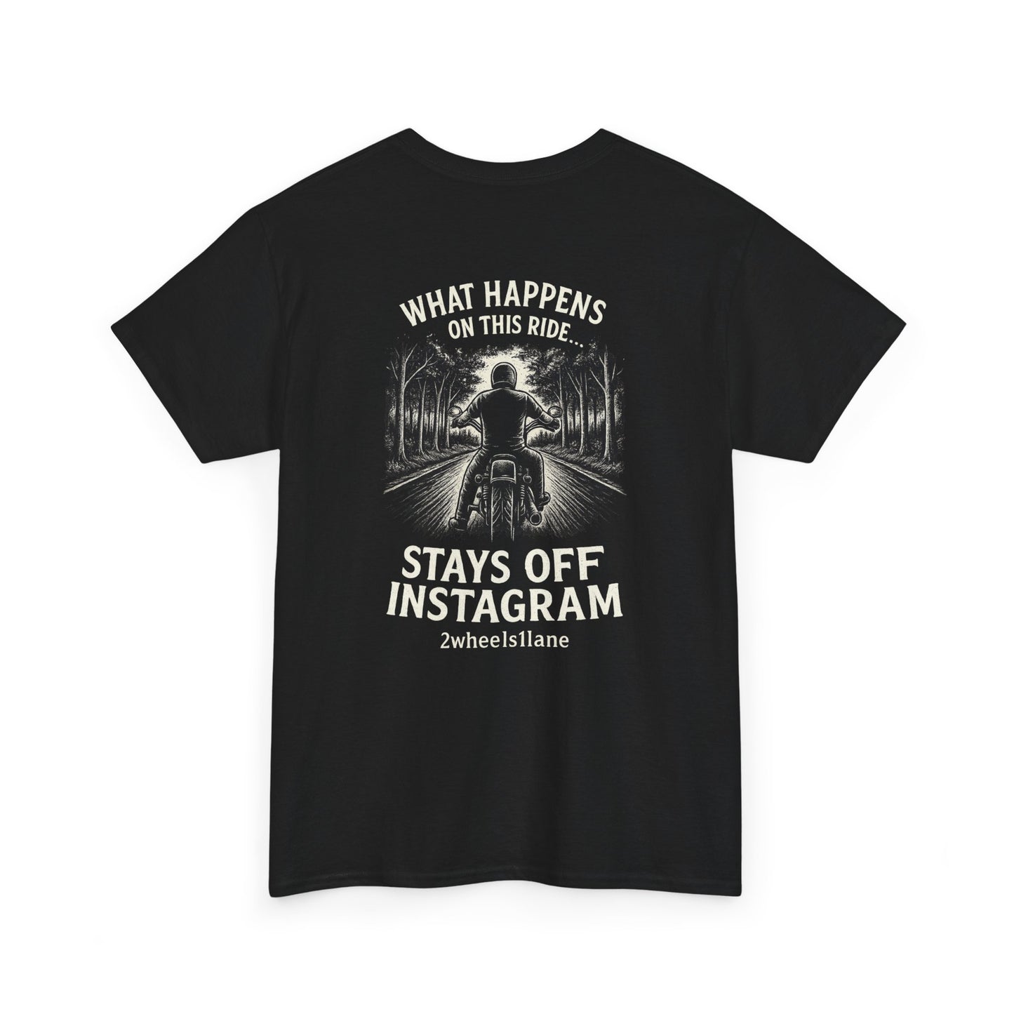 Biker T-Shirt – "What Happens on This Ride Stays Off Instagram" – 2Wheels1Lane Exclusive