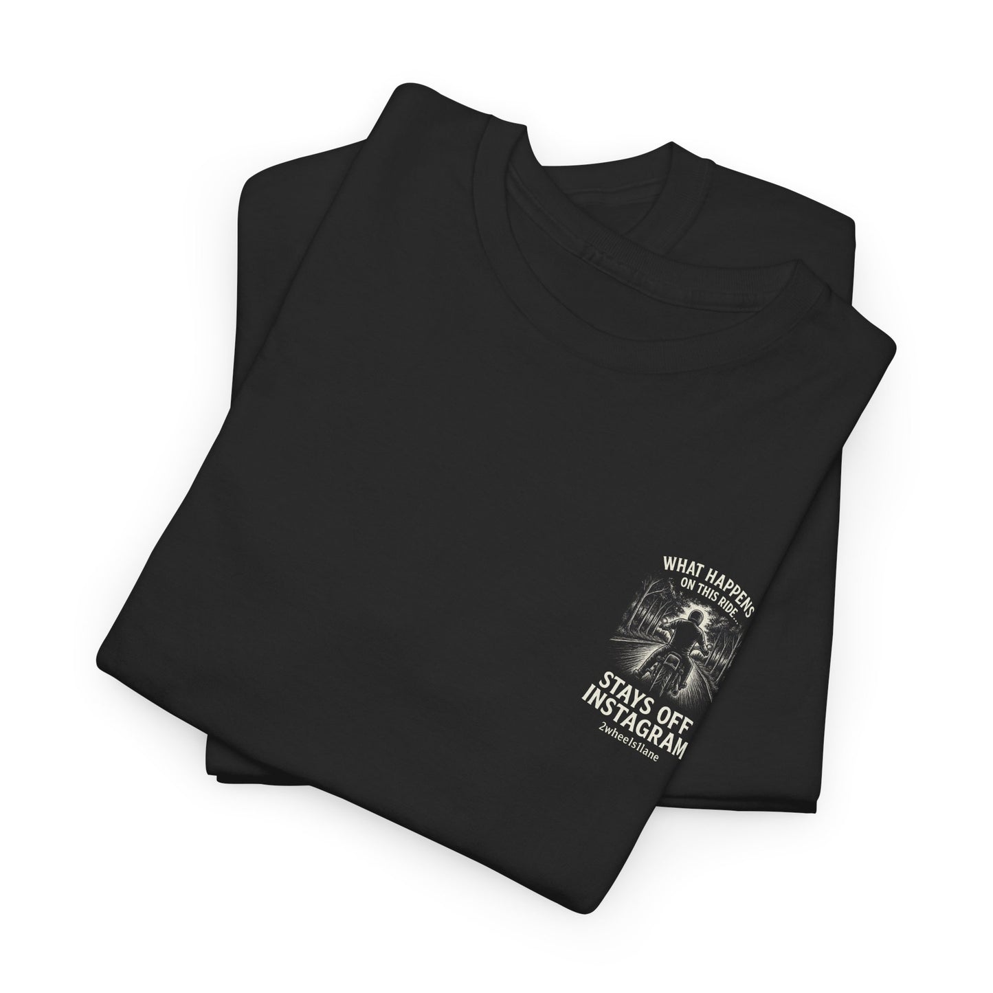 Biker T-Shirt – "What Happens on This Ride Stays Off Instagram" – 2Wheels1Lane Exclusive