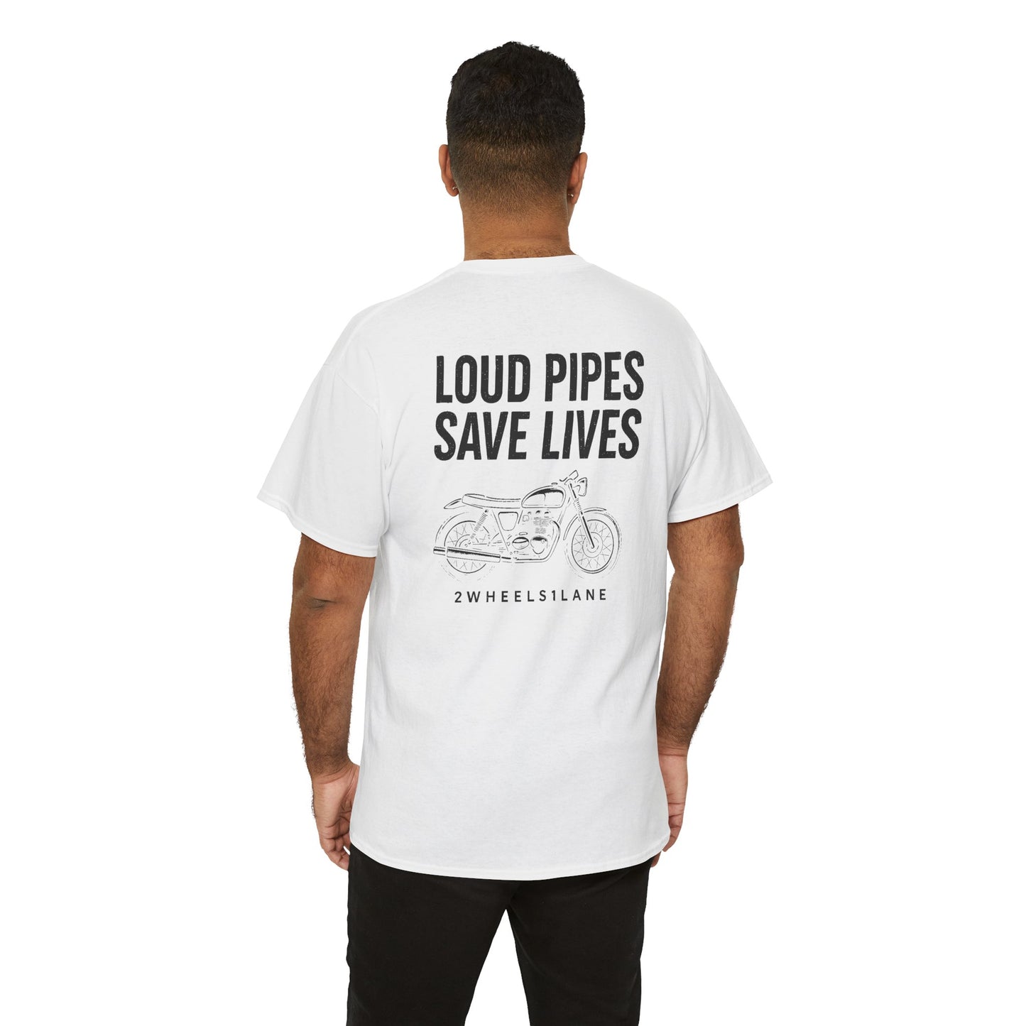 Loud Pipes Save Lives T-Shirt – Motorcycle Rider Tee | 2Wheels1Lane