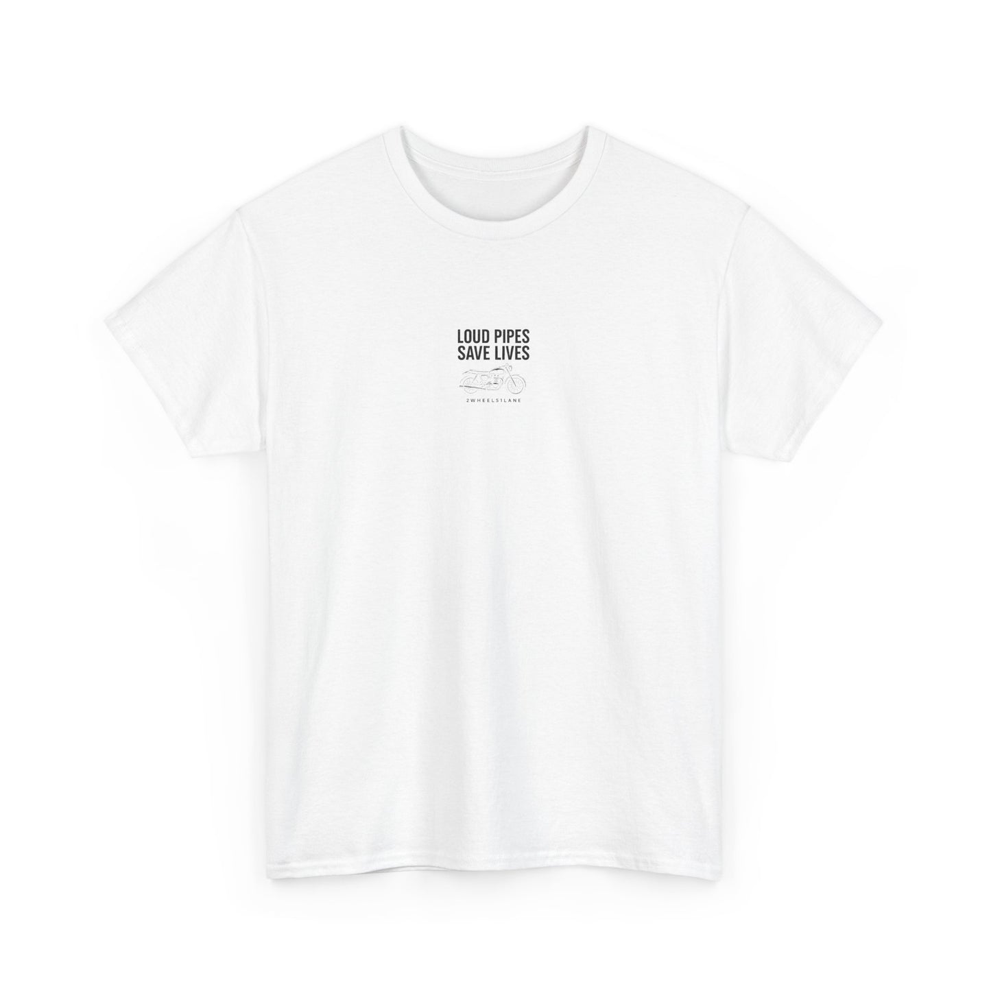 Loud Pipes Save Lives T-Shirt – Motorcycle Rider Tee | 2Wheels1Lane