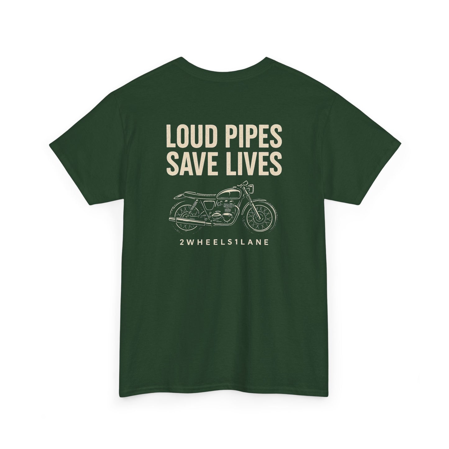 Loud Pipes Save Lives T-Shirt – Motorcycle Rider Tee | 2Wheels1Lane