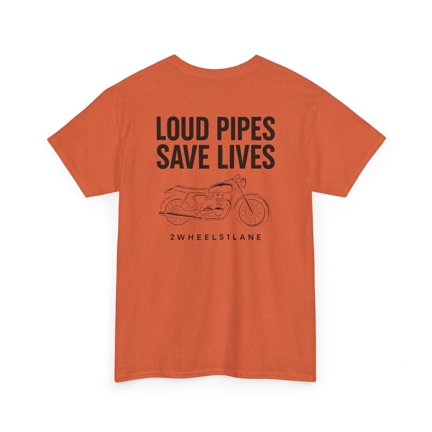 Loud Pipes Save Lives T-Shirt – Motorcycle Rider Tee | 2Wheels1Lane