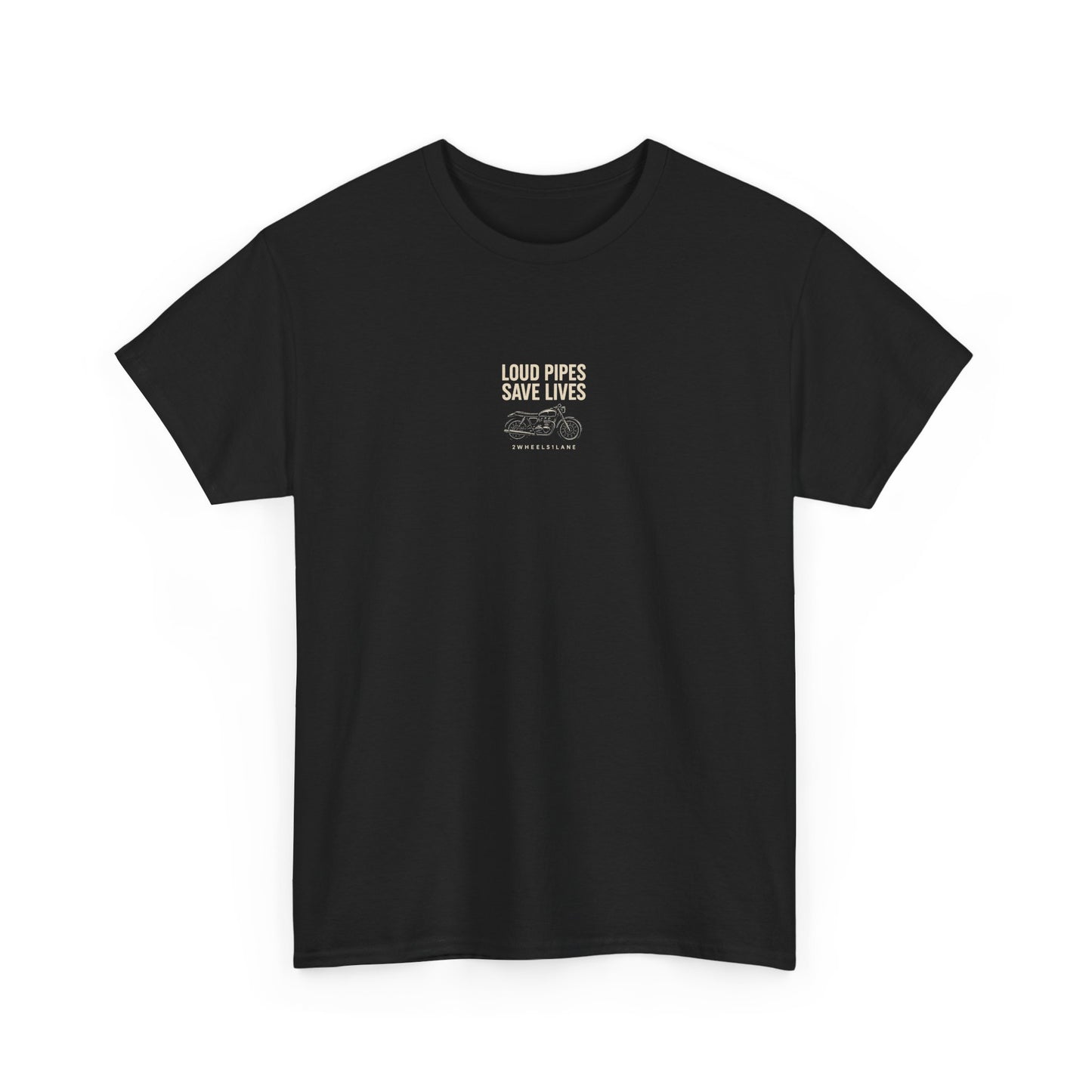 Loud Pipes Save Lives T-Shirt – Motorcycle Rider Tee | 2Wheels1Lane