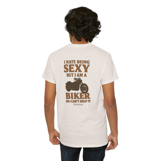 “I Hate Being Sexy… But I’m a Biker” Tee – 2WHEELS1LANE Edition