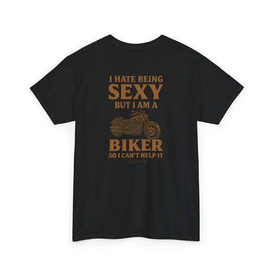 “I Hate Being Sexy… But I’m a Biker” Tee – 2WHEELS1LANE Edition